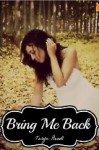 Bring Me Back - Taryn Plendl