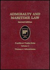 Admiralty and Maritime Law - Thomas J. Schoenbaum