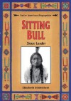 Sitting Bull: Sioux Leader - Elizabeth Schleichert