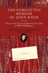 The Forgotten Memoir of John Knox: A Year in the Life of a Supreme Court Clerk in FDR's Washington - John Frush Knox, Dennis J. Hutchinson, David J. Garrow