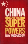 China and the Superpowers - Roy Aleksandrovich Medvedev