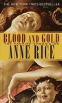 Blood and Gold - Anne Rice
