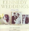 Kennedy Weddings: A Family Album - Jay Mulvaney