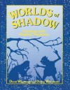 Worlds of Shadow: Teaching with Shadow Puppetry - David Wisniewski, Donna Wisniewski