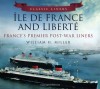 Classic Liners Ile de France and Liberte: France's Premier Post-War Liners - William H. Miller Jr.