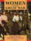 Women and the Great War (Women in Australian History) (Women in Australian History) - Bruce Scates, Raelene Frances