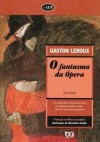 O Fantasma da Ópera - Gaston Leroux