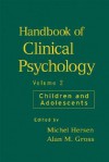 Handbook of Clinical Psychology, Volume 2: Children and Adolescents - Michel Hersen