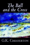 The Ball and the Cross - G.K. Chesterton