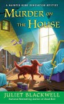 Murder on the House - Juliet Blackwell