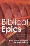 Biblical Epics: Sacred Narrative in the Hollywood Cinema - Bruce Francis Babington, Peter Evans