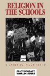 Religion in the Schools: A Reference Handbook - James John Jurinski