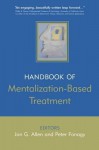 The Handbook of Mentalization-Based Treatment - Peter Fonagy, Jon G Allen