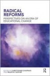 Radical Reforms: Perspectives on an Era of Educational Change - Chapman Christo, Helen Gunter