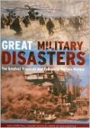 Great Military Disasters - Michael E. Haskew