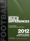 2012 Football Rule Differences: NFHS & NCAA Rules Compared - Paul Whiteside, George Demetriou, Jeff Stern, Rob VanKammen