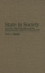 State in Society: Studying How States and Societies Transform and Constitute One Another - Joel Samuel Migdal, Robert H. Bates, Peter Lange