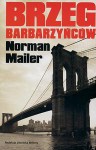 Brzeg barbarzyńców - Norman Mailer