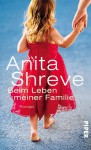 Beim Leben meiner Familie: Roman (German Edition) - Anita Shreve, Mechtild Sandberg