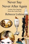 Never Say Never After Again (Never After Series) - Rebecca Lickiss