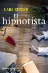 El hipnotista (Spanish Edition) - Lars Kepler, MarÃ­a MarÃ­a Sierra Sierra, Martin Martin Lleonsi Lleonsi