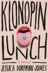 Klonopin Lunch: A Memoir - Jessica Dorfman Jones