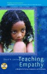 Teaching Empathy: A Blueprint for Caring, Compassion, and Community - David A. Levine