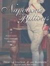 Napoleon's Buttons: 17 Molecules That Changed History - Laural Merlington, Penny Le Couteur, Jay Burreson