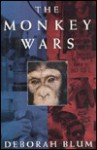 The Monkey Wars - Deborah Blum