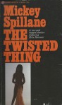 The Twisted Thing - Mickey Spillane