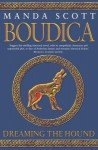 Dreaming the Hound: Boudica - Manda Scott