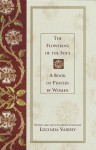 The Flowering of the Soul: A Book of Prayers by Women - Lucinda Vardey