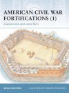 American Civil War Fortifications (1): Coastal Brick and Stone Forts - Angus Konstam, Donato Spedaliere