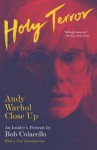 Holy Terror: Andy Warhol Close Up - Bob Colacello