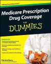 Medicare Prescription Drug Coverage For Dummies - Patricia Barry