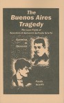 The Buenos Aires Tragedy: The Last Fight of Severino Di Giovanni & Paul Scarfo - Kate Sharpley Library