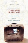 Itineraries in Conflict: Israelis, Palestinians, and the Political Lives of Tourism - Rebecca L. Stein