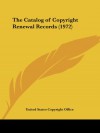 The Catalog of Copyright Renewal Records (1972) - United States Copyright Office