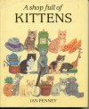 A Shop Full of Kittens (Picture Book) - Ian Penney