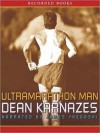 Ultramarathon Man: Confessions of an All-Night Runner (MP3 Book) - Dean Karnazes, James Yaegashi