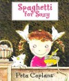 Spaghetti For Suzy (paperback) - Peta Coplans