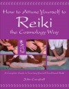 How to Attune Yourself to Reiki the Cosmology Way - John Campbell