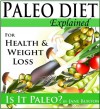 Paleo Diet: Paleo Diet for Weight Loss Book & Paleo Eating for Modern People - The Caveman Diet Food List Guide (Paleo Recipes: Paleo Recipes for Busy ... Lunch, Dinner & Desserts Recipe Book) - Jane Burton