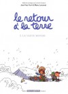 Le retour à la terre - Tome 3 - Le vaste monde - Manu Larcenet, Jean-Yves Ferri