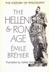 The History of Philosophy: The Hellenistic and Roman Age - Émile Bréhier, Wade Baskin