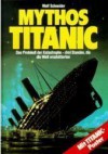 Mythos Titanic - Wolf Schneider