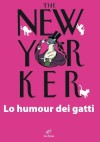 The New Yorker. Lo humour dei gatti - Jean-Loup Chiflet, Davide Tortorella