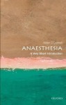 Anaesthesia: A Very Short Introduction (Very Short Introductions) - Aidan O'Donnell