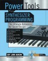 Power Tools for Synthesizer Programming: The Ultimate Reference for Sound Design Book/CD-ROM - Jim Aikin