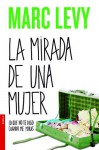 La mirada de una mujer - Marc Levy